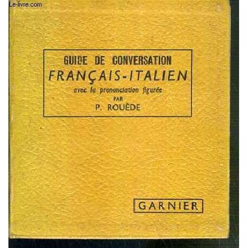 Guide De Conversation Francais-Italien Avec La Prononciation Figuree