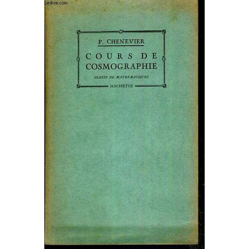 Cours De Cosmographie - Classe De Mathematiques - Conforme Aux Nouveaux Programmes.
