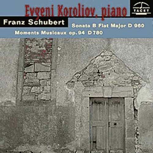 Sonate Pour Piano No. 21 D960, Moments Musicaux D780  Par Evgeni Koriolov