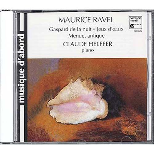 Gaspard De La Nuit, Jeaux D'eaux, Menuet Antique, Pavane, Etc. Helffer, Piano