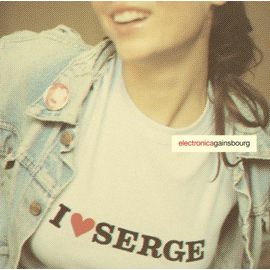I Love Serge - Electronicagainsbourg Remixe