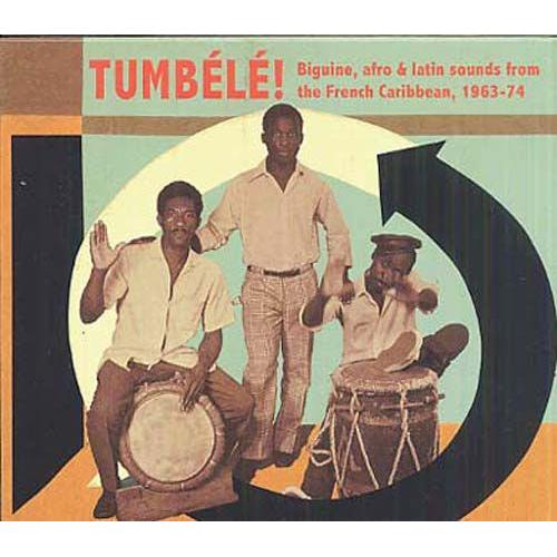 Tumbele : Biguine, Afro & Latin Sounds