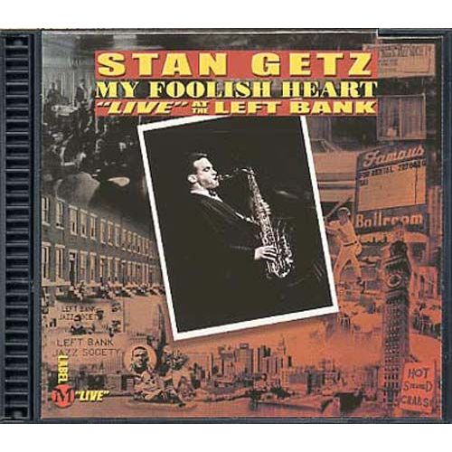 My Foolish Heart - Live At The Left Bank 1975