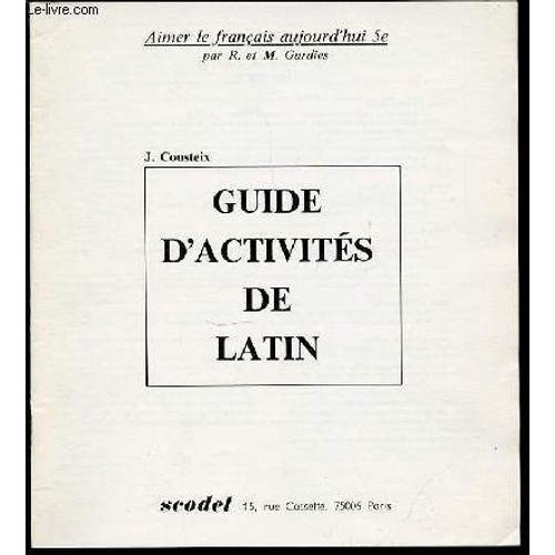 Guide D'activites De Latin - Collection Aimer Le Francais Aujourd'hui 5 Eme.