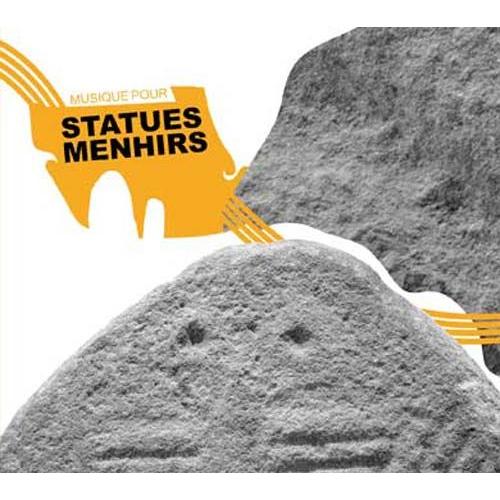 Musique Pour Statues Menhirs