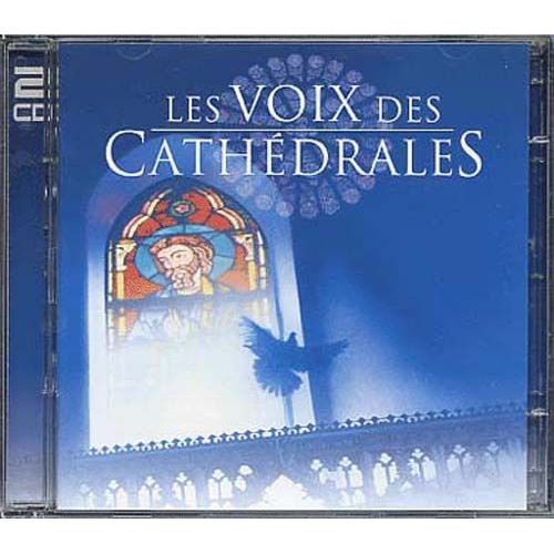 Les Voix Des Cathédrales : Grands Choeurs Sacrés De Vivaldi A Messiaen Int. Divers