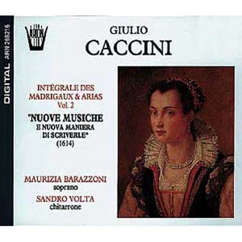 Intégrale Des Madrigaux Et Arias Vol. 2 : Nuove Musiche Et Nuova Maniera Di Scriverle 1614 -