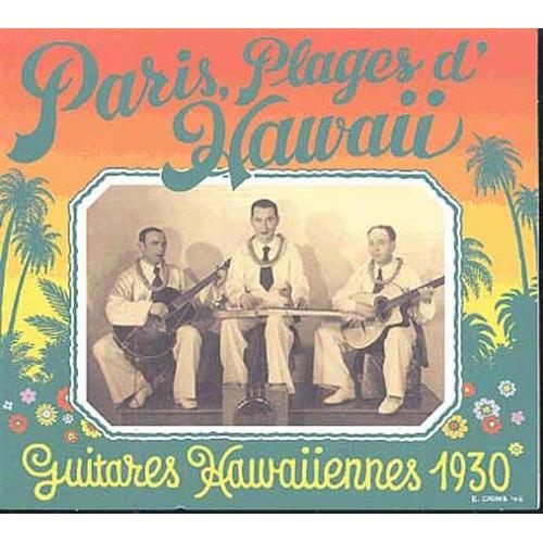Paris, Plages D'hawaii : Guitares Hawaiiennes 1930