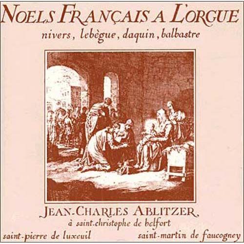 Noëls Français À L'orgue De Nivers, Lebègue Et Daquin