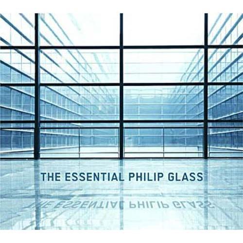 The Essential Philip Glass