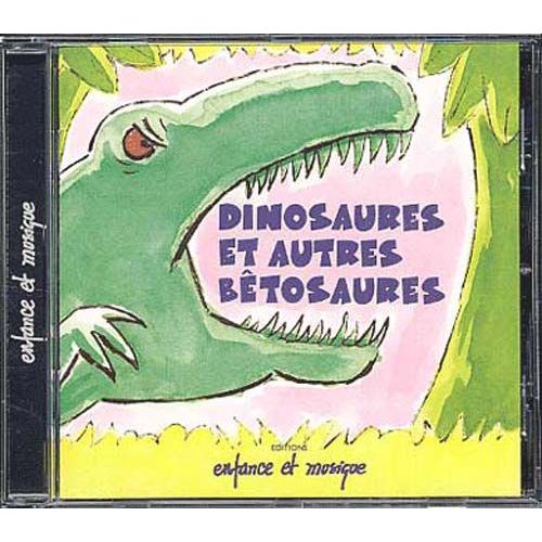 Dinosaures Et Autres Bêtosaures