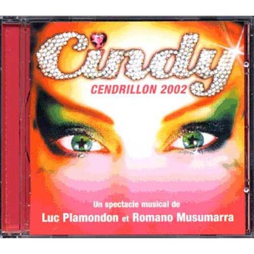 Cindy - Cendrillon 2002 Spectacle De Luc Plamondon Et Romano Musumarra
