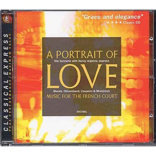 A Portrait Of Love : Couperin, Clerambault, Marais,