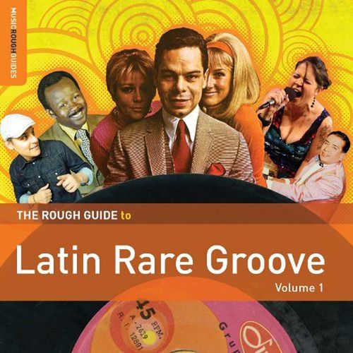 The Rough Guide To Latin Rare Groove Vol. 1