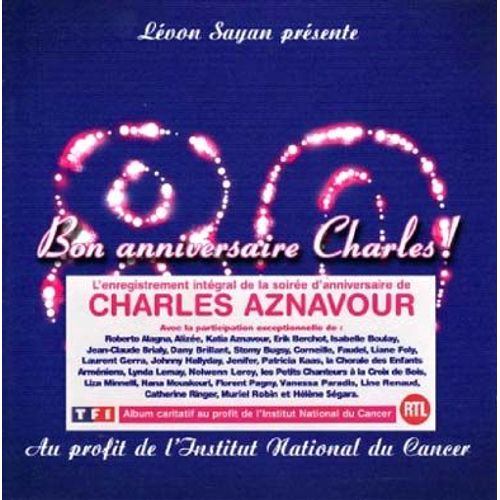 Bon Anniversaire Charles - Album Caritatif En Soutien À La Lutte Contre Le Cancer - Palais Des Congrès Mai 2004