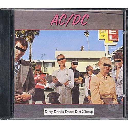 Dirty Deeds Done Dirt Cheap