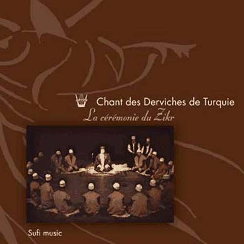 Chant Des Derviches De Turquie : La Cérémonie Du Zikr