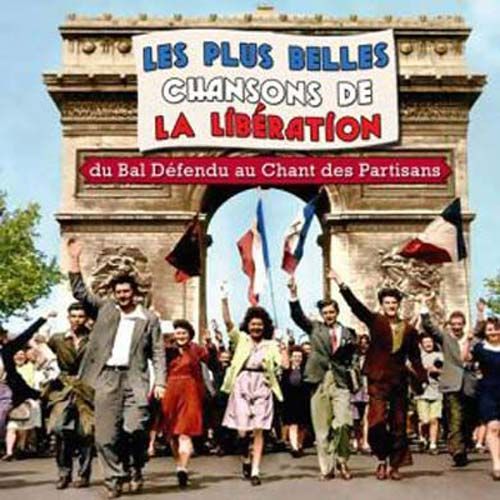 Les Plus Belles Chansons De La Libération