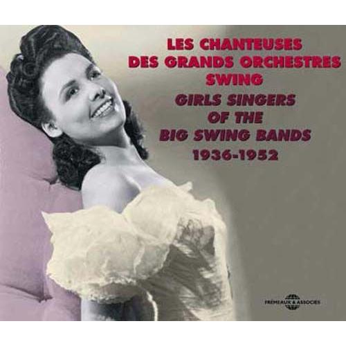 Girls Singers Of The Big Swing Bands 1936 - 1952