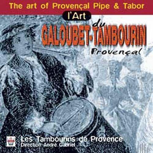 France : Provence - L'art Du Galoubet-Tambourin Provencal Les Tambourins De Provence