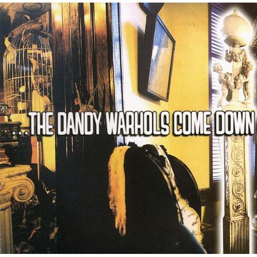 The Dandy Warhols Come Down