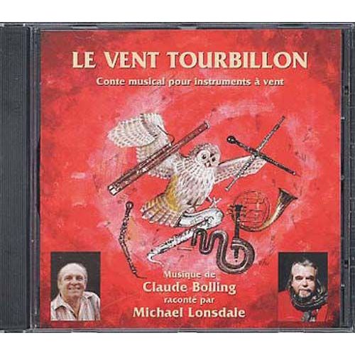 Le Vent Tourbillon : Conte Musical Pour Instruments À Vents