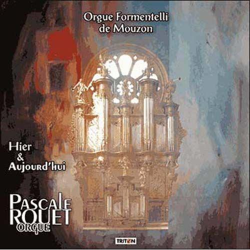 Hier Et Aujourd'hui : Pascale Rouet À L'orgue Formentelli De Mouzon
