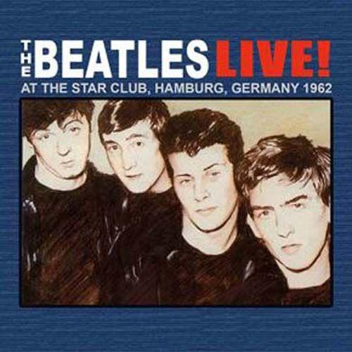 The Beatles : Live At The Star-Club In Hamburg