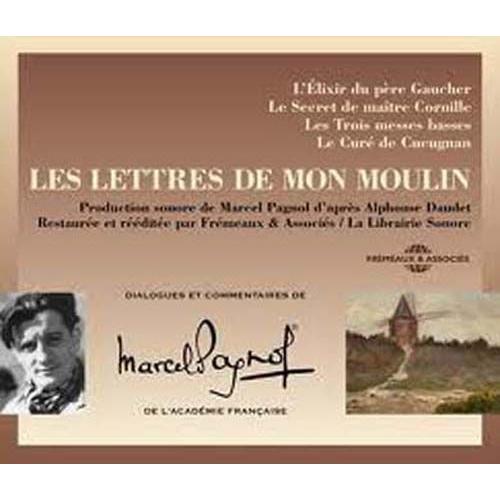 Les Lettres De Mon Moulin : Production Sonore De Marcel Pagnol D'après Alphonse Daudet