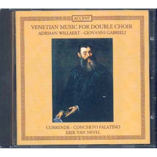 Venetian Music For Double Choir : Adrian Willaert - Giovanni Gabrieli