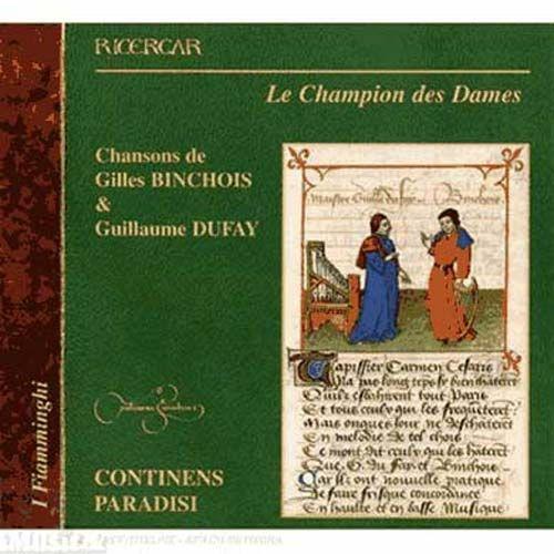 Le Champion Des Dames : Poésie De Martin Le Franc. Chansons De Guillaume Dufay Et Gilles Binchois