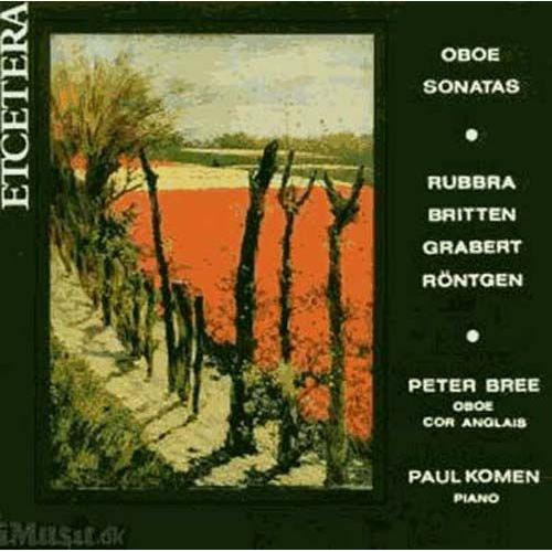Son. Pour Haubois De Rubbra, Grabert, Britten & Rontgen Bree, H-Bois & Komen, Piano