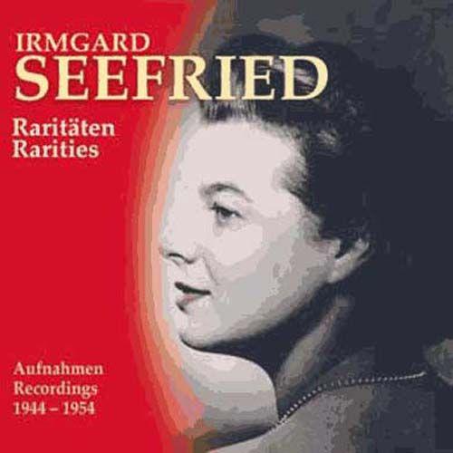 Irmgard Seefried, Soprano Raretés