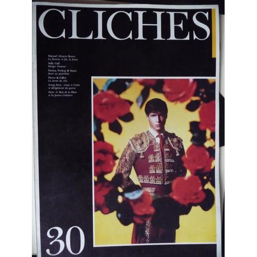 Cliches - Revue De Photographie N° 30 : Manuel Alvarez Bravo, Sally Gall, Pacina, Prekop, Stano, Pierre & Gilles