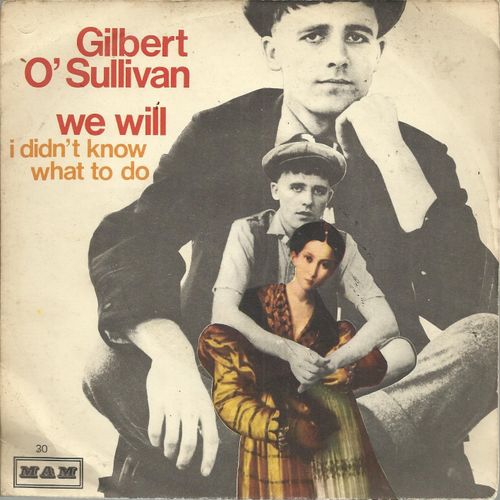 We Will (Gilbert O'sullivan)  /  I Didn't Know What To Do (Gilbert O'sullivan) (Pressage Italie)
