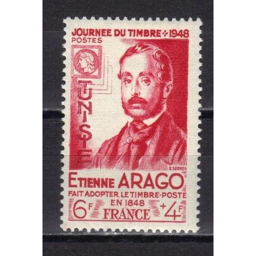 Tunisie Protectorat Francais 1948 : Journée Du Timbre : Etienne Arago - Timbre 6 F. + 4 F. Rouge Carminé Neuf *