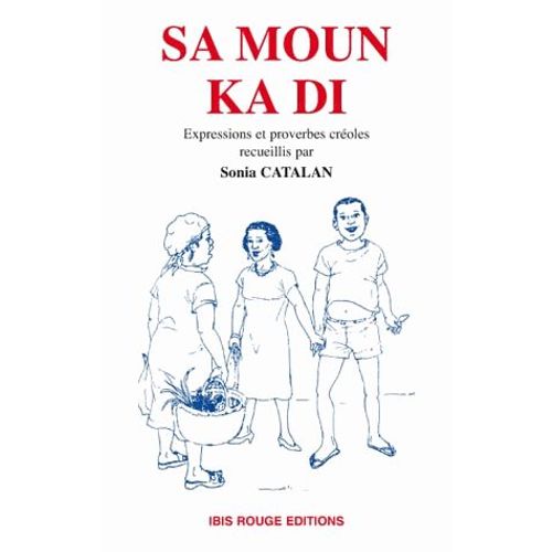Sa Moun Ka Di - Expressions Et Proverbes Créoles