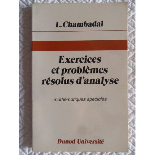 Exercices Et Problèmes Résolus D'analyse - Mathématiques Spéciales (Tirage Du 3ème Trimestre 1978) - Dunod Université - Série Marron, 1er Cycle Universitaire Et Classes Préparatoires, Ouvrages De Base