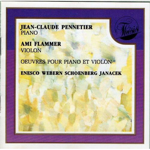 Enesco - Webern - Schoenberg - Janacek : Oeuvres Pour Piano Et Violon - Jean-Claude Pennetier Et Ami Flammer