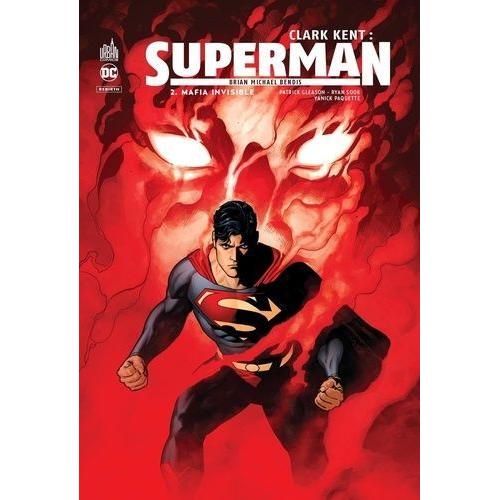 [ Collection Dc / D.C. Rebirth ] Clark Kent : Superman ( Tome 2 ) : " Mafia Invisible "