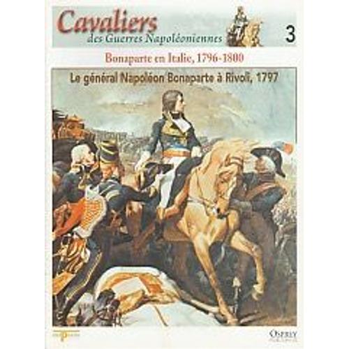Cavaliers Des Guerres Napoléoniennes, Bonaparte En Italie, 1796,1800.