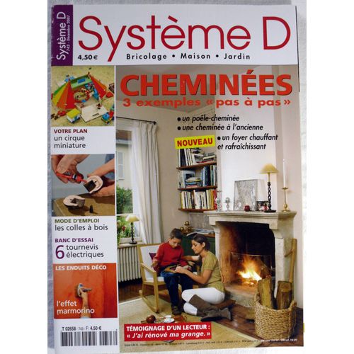 Système D - N° 743 - Du Mois De Décembre 2007 - Dossier Cheminées : 3 Exemples "Pas À Pas".