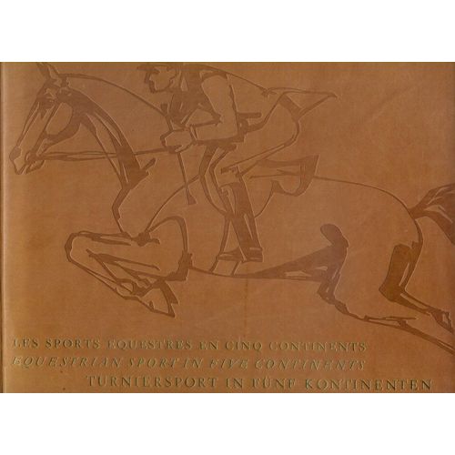 Sports Équestres En Cinq Continents / Equestrian Sport In Five Continent / Turnier-Sport In Füne Kontinenten 