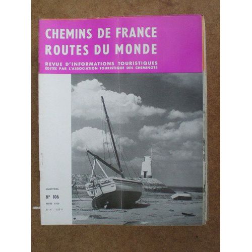 Chemins De France Routes Du Monde Piriac Sur Mer,Grottes De Clamouse,Musées De Paris,La Thiérache,Itineraire Annecy-Chambéry,Josselin,Fontaine Henry,Prats De Mollo La Preste,Andalousie N° 106 