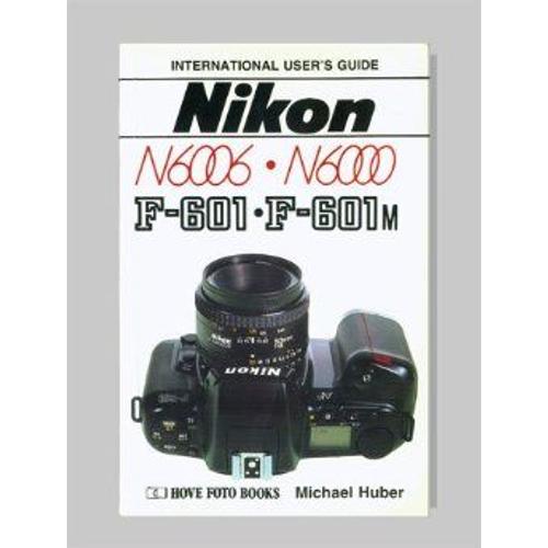 Nikon F.601 And F.601m (Hove User's Guide)