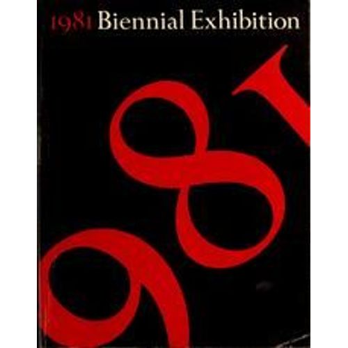 1981 - Biennial Exhibition - New York - Whitney Museum Of American Art