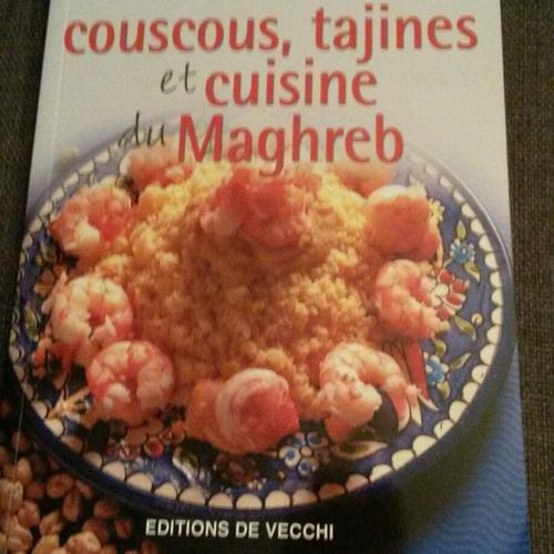 Couscous, Tajines Et Cuisine Du Maghreb