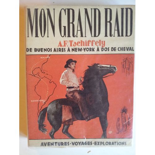 Mon Grand Raid, 15.000 Kilomètres À Dos De Cheval. 1948