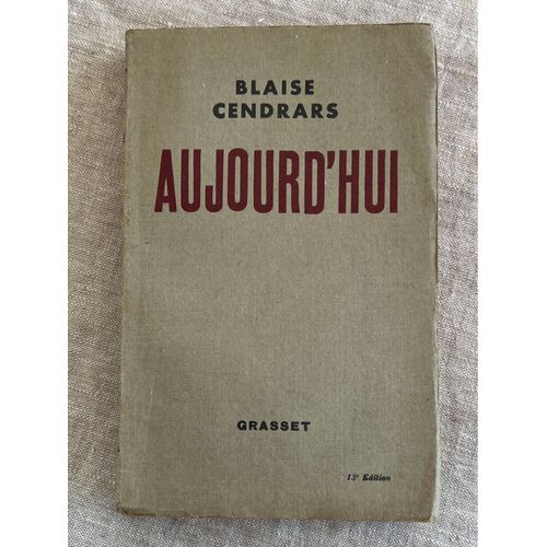 Blaise Cendrars . Aujourd’Hui . 13e Édition . Éditions Bernard, Grasset, Paris. 1931. 