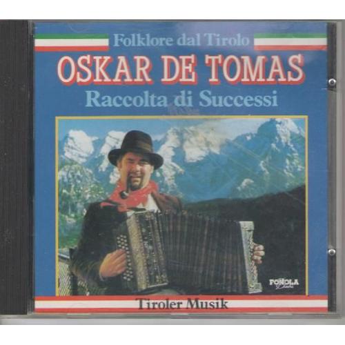 Oskar De Tomas " Raccolta Di Successi " Folklore Dal Tirolo (Tyrole) Cd Import. Fonola ( Italie)